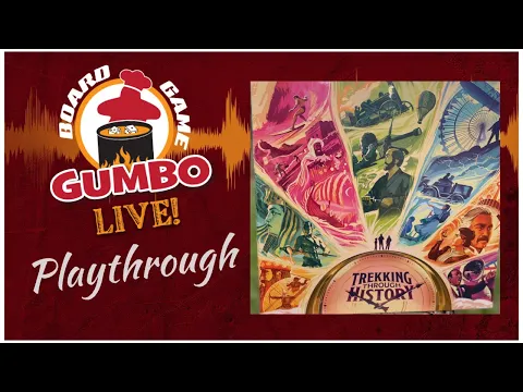 Trekking Through History - playthrough (2p) SOBO 2023 Play-to-Win!