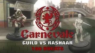 Carnevale Battle Report: Guild vs Rashaar (100 Ducats)