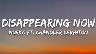 Nurko - Disappearing Now (Lyrics) feat. Chandler Leighton