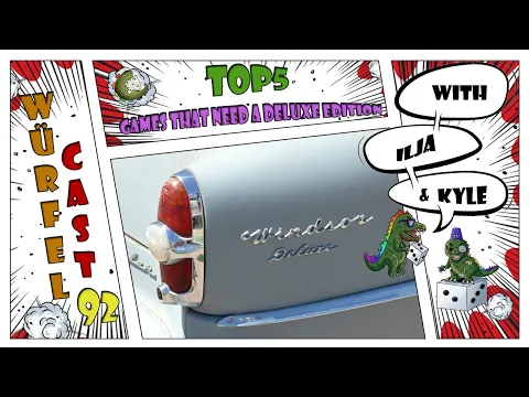 Würfel Cast - Episode 92 - TOP5 Games that need a Deluxe Edition