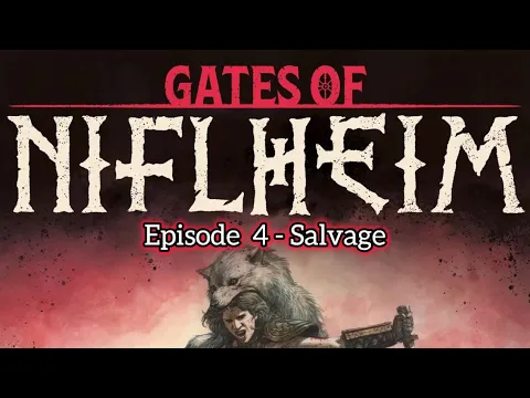 Gates of Niflheim Episode 4 - Salvage