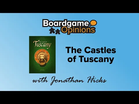 Boardgame Opinions: The Castles of Tuscany