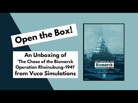 Rough Swordsman Wargamer unboxes Chase of the Bismarck