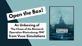Rough Swordsman Wargamer unboxes Chase of the Bismarck