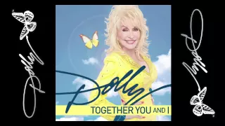 Dolly Parton - Together You And I (Audio Only)