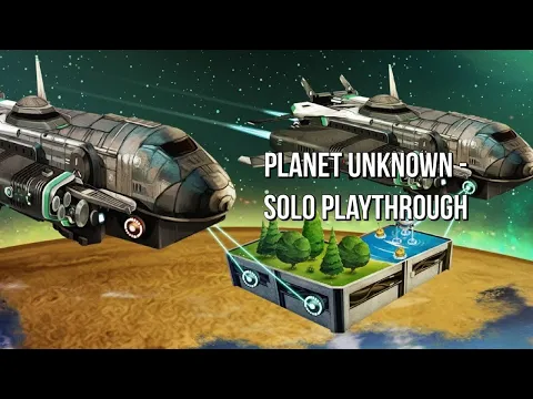 Planet Unknown - Solo Playthrough