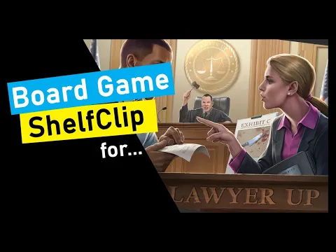 ShelfClips: Lawyer Up (Short Board Game Preview)