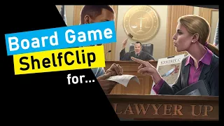 ShelfClips: Lawyer Up (Short Board Game Preview)