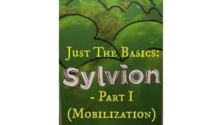 Just the Basics: Sylvion - Part I (Mobilization)