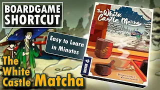 The White Castle: Matcha - Rules Made Easy in Just 7 Minutes