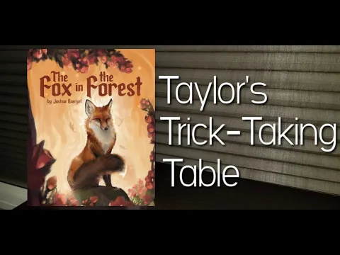 The Fox in the Forest ~ Taylor's Trick-Taking Table