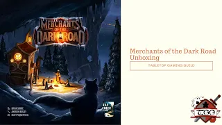 Merchants of the Dark Road Board Game Unboxing