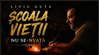 Liviu Guta - Scoala vietii nu se-nvata