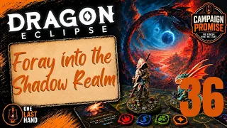 The Underground City & A Legendary Beast | Dragon Eclipse Playthrough Foray In To The Shadow Realm