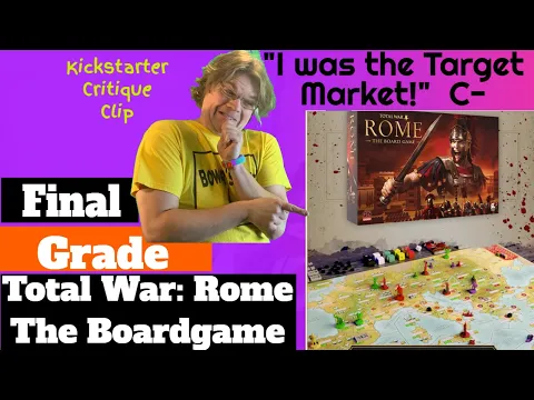 Total War: Rome The Boardgame Final Grade - Kickstarter Critique Clip (C-)