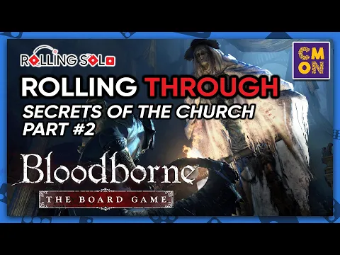 Bloodborne: The Board Game | Solo Playthrough | Secrets of the Church Campaign | Part #2