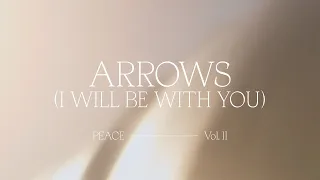 Arrows (I Will Be With You) - Bethel Music, We The Kingdom | Peace, Vol II