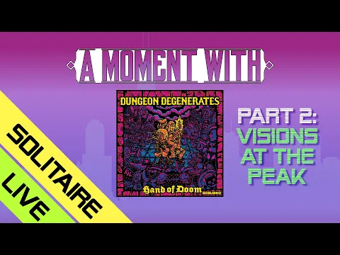 Another Moment with Dungeon Degenerates... Live!