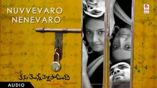 Nuvvevaro Nenevaro- Audio Song|Tanu monne vellipoyindi|Ajmal &Nikitha Narayan|ChakriTelugu Hit Song