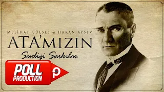 Melihat Gülses , Hakan Aysev - Hoş Gelişler Ola Mustafa Kemal Paşa - (Official Audio)