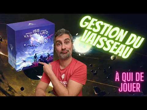 ISS Vanguard - Présentation de la gestion de notre vaisseau - FR - À qui de jouer