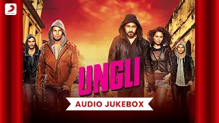 Ungli - Audio Jukebox | Emraan Hashmi | Kangana Ranaut | Randeep Hooda | Angad Bedi 🎥✨