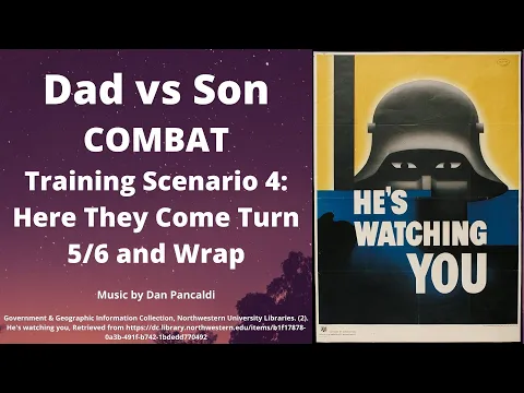 Combat Intro Scenario 4 Here They Come Turn 5, 6 and Wrap