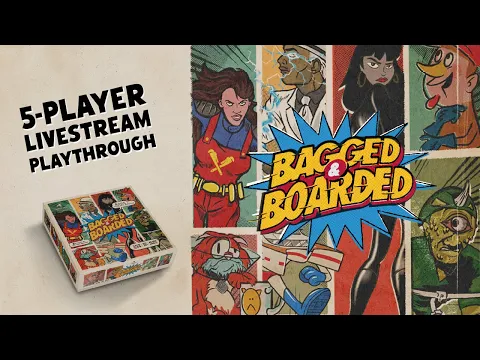 5-Player Playthrough – Bagged & Boarded (Kickstarter Live Stream)