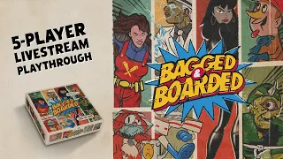 5-Player Playthrough – Bagged & Boarded (Kickstarter Live Stream)