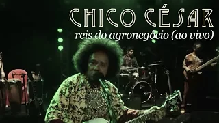 Chico César - Reis do Agronegócio (Ao Vivo)