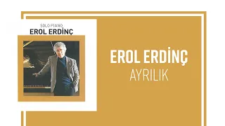 Erol Erdinç - Ayrılık (Official Audio Video)