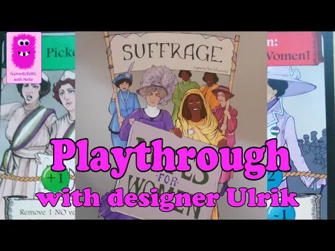 Playtrough with the designer Ulrik - Suffrage: Votes for Women