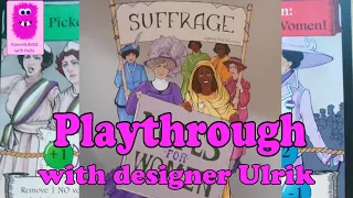 Playtrough with the designer Ulrik - Suffrage: Votes for Women