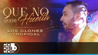 Que No Quede Huella, Los Clones - Video Oficial