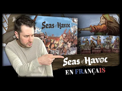 SEAS OF HAVOC - Mon test pour la VF (+ règles du jeu) [Review FR]