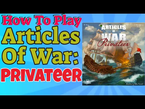 How To Play Articles of War: Privateer