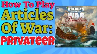 How To Play Articles of War: Privateer