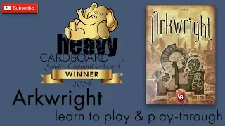 Arkwright 3p Play-through, Teaching, & Roundtable discussion by Heavy Cardboard