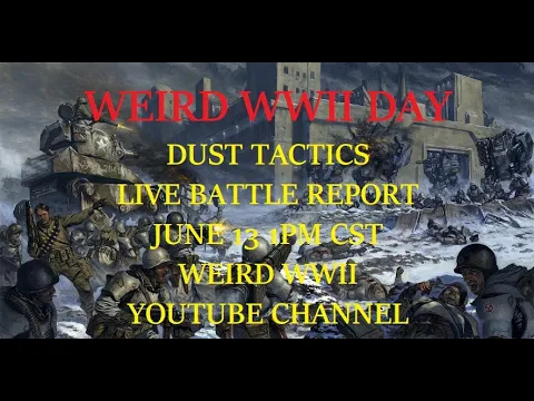 WEIRD WWII DAY Dust Tactics Battle Report - LIVE
