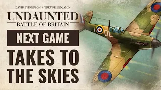 Undaunted: Battle Of Britain! Designer Trevor Benjamin Reveals What’s Next