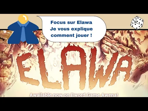 Focus BGA sur Elawa. Je vous explique comment jouer.