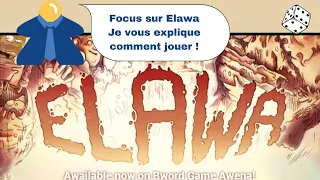 Focus BGA sur Elawa. Je vous explique comment jouer.