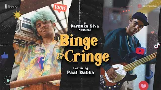 Darbuka Siva - Binge And Cringe feat. Paal Dabba