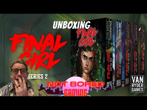 Final Girl Series 2 Unboxing - Not Bored Gaming