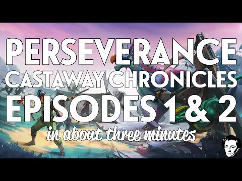Perseverance episodes 1 and 2 in about 3 minutes each