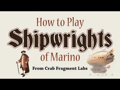 How to Play Shipwrights of Marino, by James Ernest