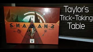 Shamans ~ Taylor's Trick-Taking Table