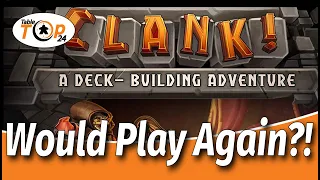 Clank! - Would Play Again?! - Tabletop24