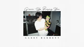 Gabby Barrett - Growin’ Up Raising You (Audio)