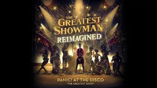 Panic! At The Disco - The Greatest Show (from The Greatest Showman: Reimagined) [Official Audio]